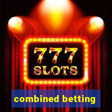 combined betting