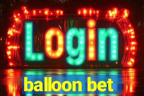 balloon bet