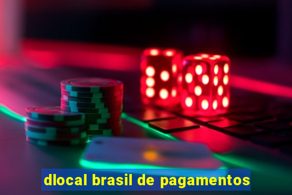 dlocal brasil de pagamentos