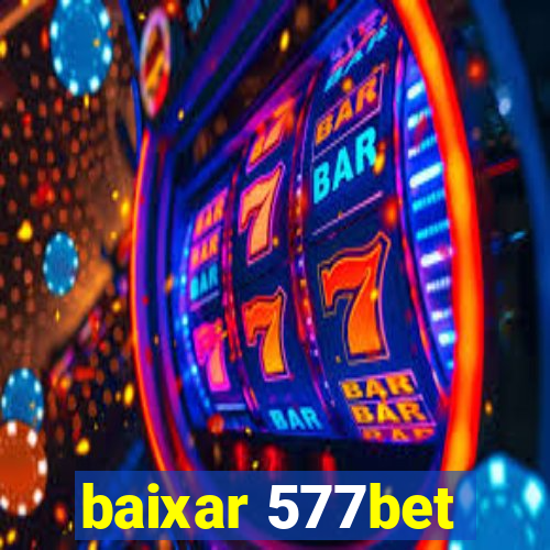 baixar 577bet