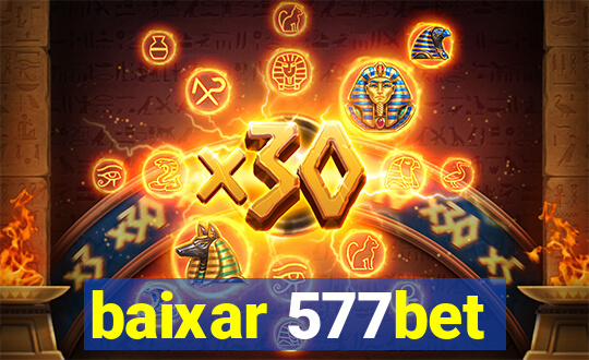 baixar 577bet