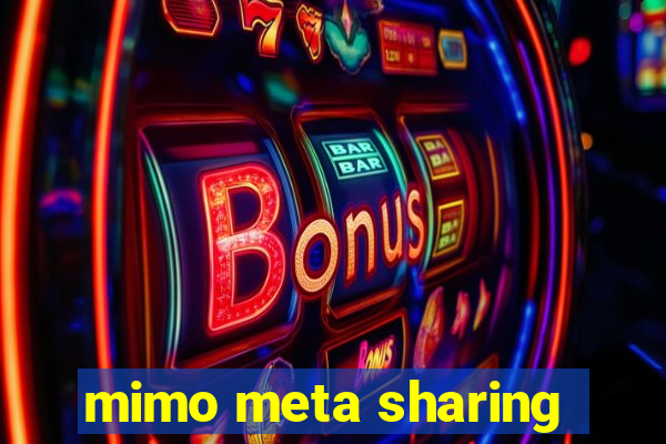 mimo meta sharing