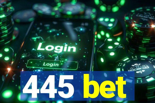 445 bet