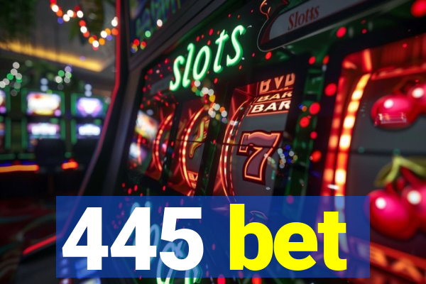 445 bet