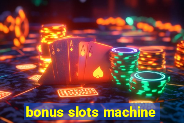 bonus slots machine