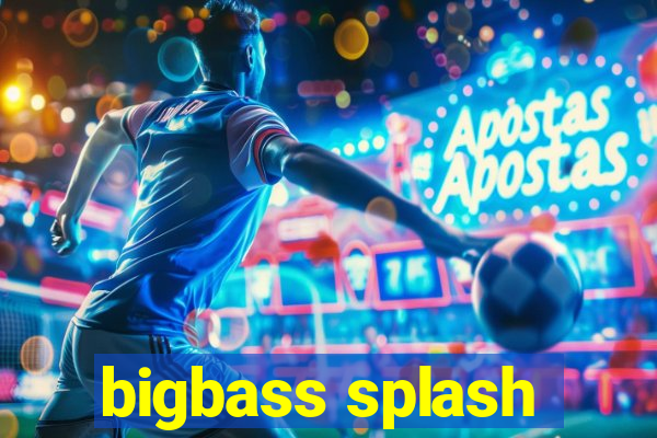 bigbass splash