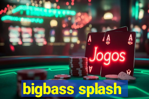 bigbass splash