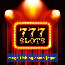 mega fishing como jogar