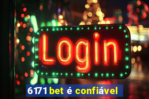 6171 bet é confiável