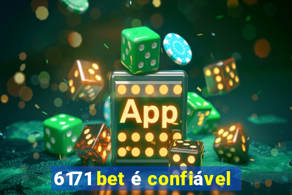 6171 bet é confiável