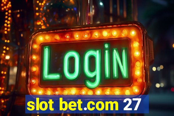 slot bet.com 27