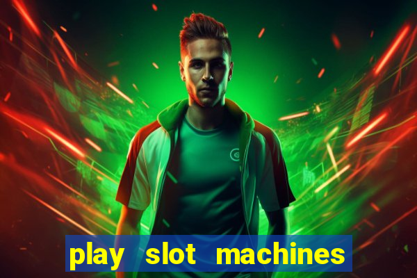 play slot machines on line