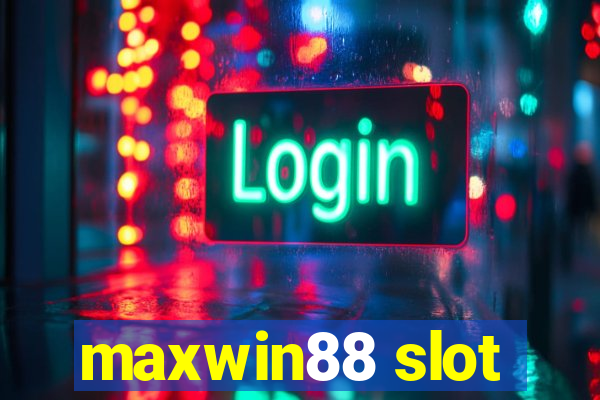 maxwin88 slot