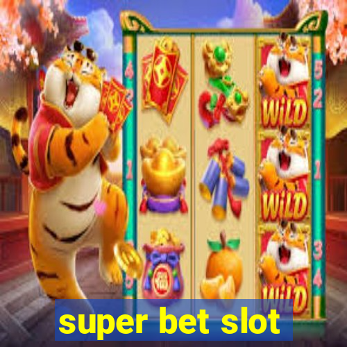 super bet slot