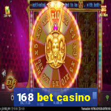 168 bet casino