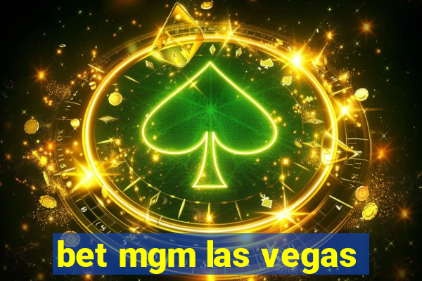 bet mgm las vegas