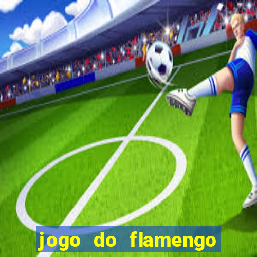 jogo do flamengo rede canais