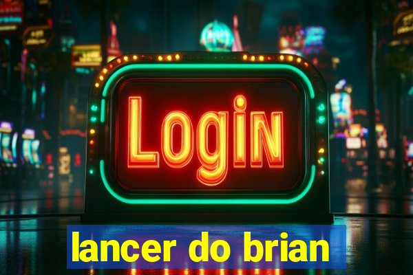 lancer do brian