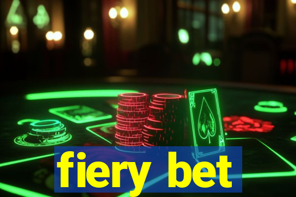 fiery bet