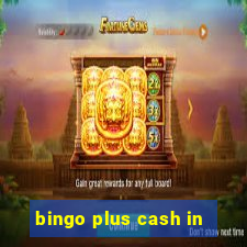 bingo plus cash in