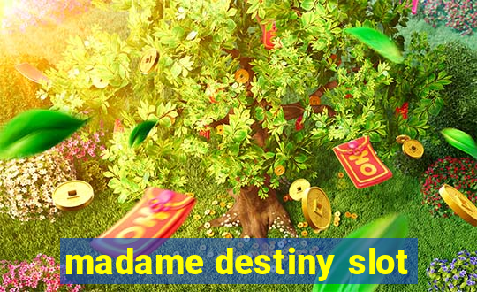 madame destiny slot