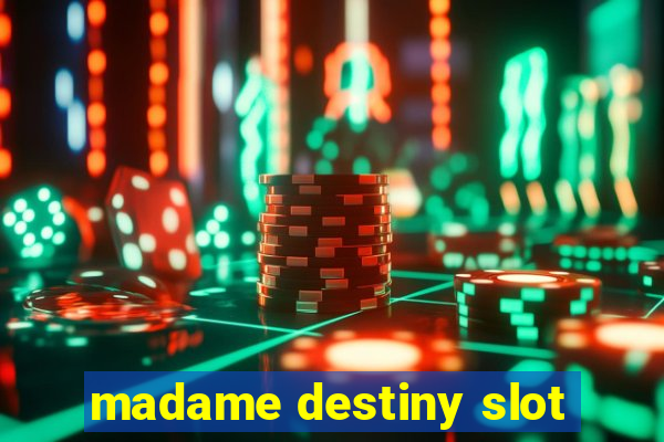 madame destiny slot