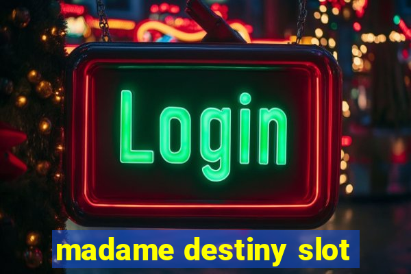 madame destiny slot