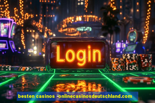 besten casinos -onlinecasinosdeutschland.com