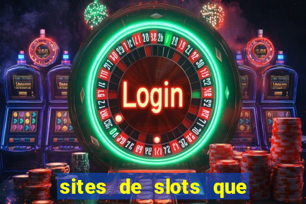 sites de slots que pagam no cadastro