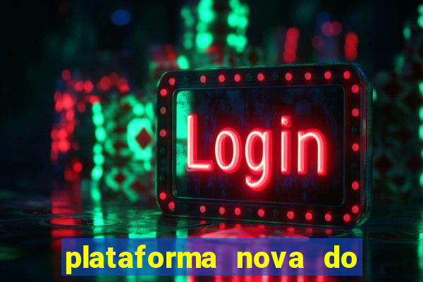 plataforma nova do jogo do tigrinho