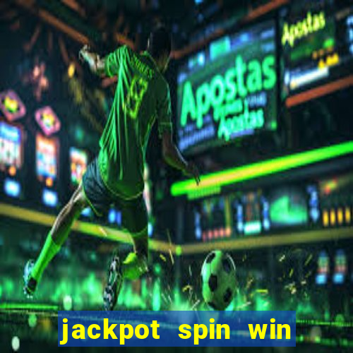 jackpot spin win real money