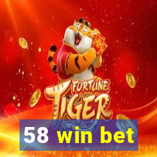 58 win bet