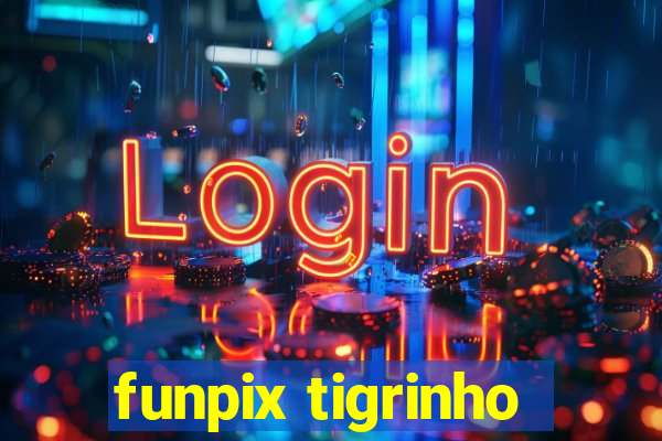 funpix tigrinho