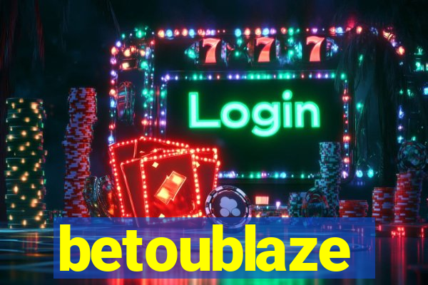 betoublaze