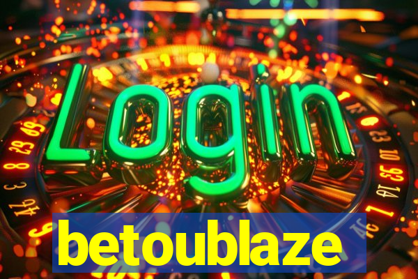 betoublaze