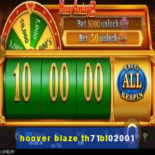 hoover blaze th71bl02001