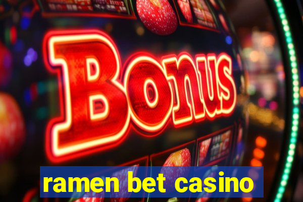 ramen bet casino