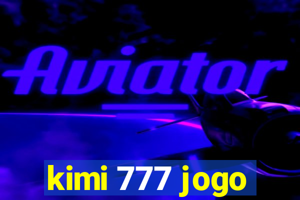 kimi 777 jogo