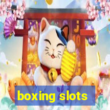 boxing slots