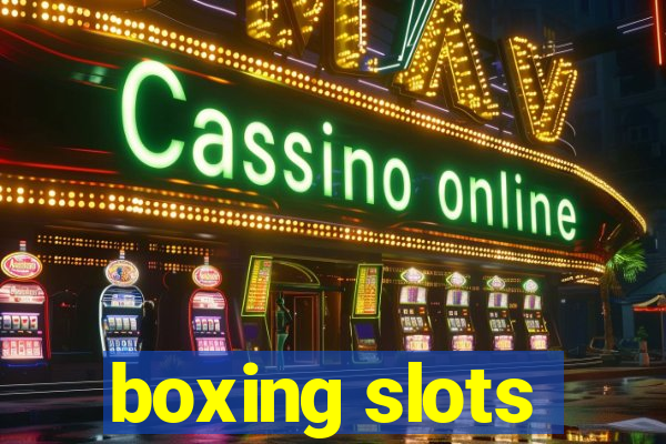 boxing slots