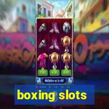 boxing slots