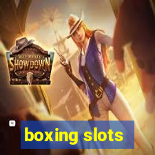 boxing slots