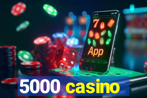 5000 casino