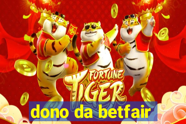 dono da betfair