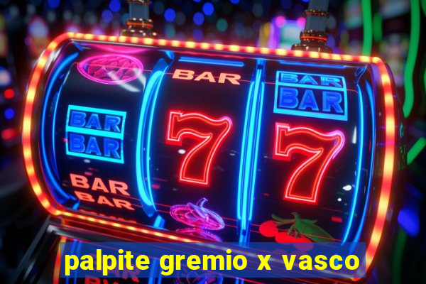 palpite gremio x vasco