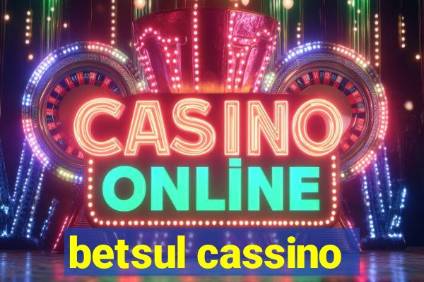 betsul cassino