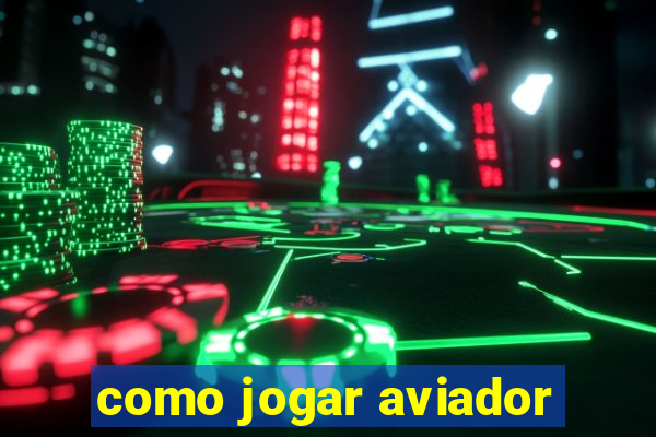 como jogar aviador