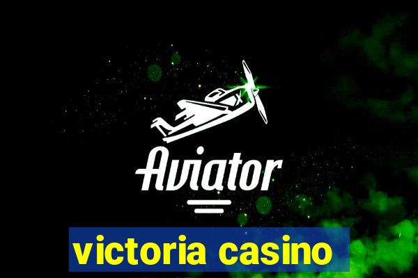 victoria casino