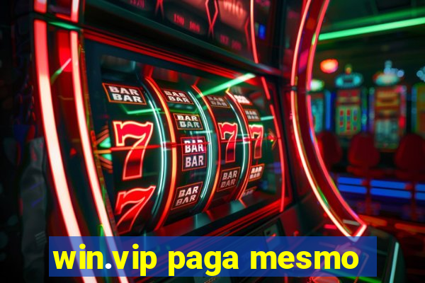 win.vip paga mesmo