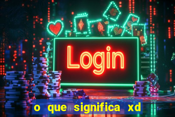 o que significa xd em jogos